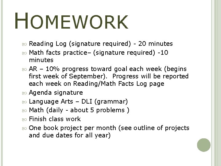 HOMEWORK Reading Log (signature required) - 20 minutes Math facts practice– (signature required) -10