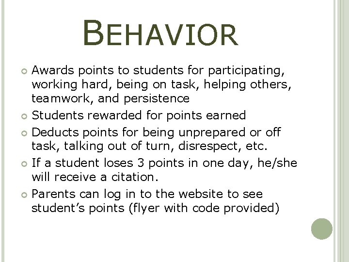 BEHAVIOR Awards points to students for participating, working hard, being on task, helping others,