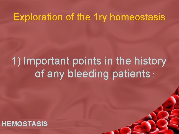 Exploration of the 1 ry homeostasis 1) Important points in the history of any
