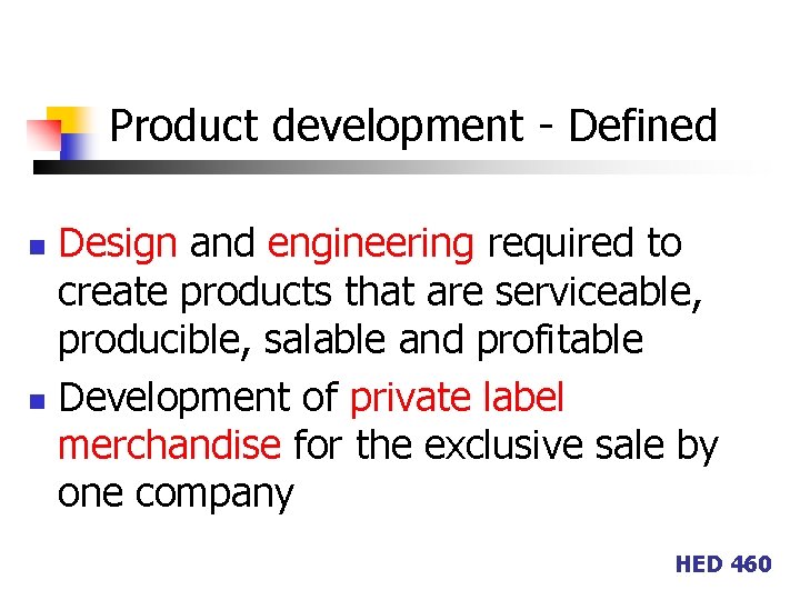 Product development - Defined Design and engineering required to create products that are serviceable,