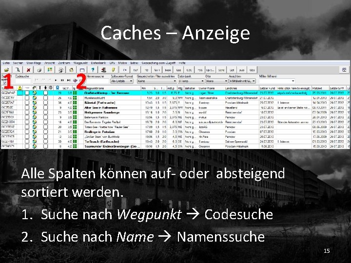 Caches – Anzeige 1 2 Alle Spalten können auf- oder absteigend sortiert werden. 1.