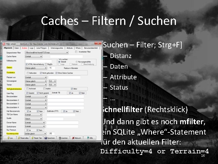 Caches – Filtern / Suchen • [Suchen – Filter; Strg+F] – – – Distanz