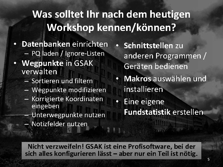 Was solltet Ihr nach dem heutigen Workshop kennen/können? • Datenbanken einrichten • Schnittstellen zu