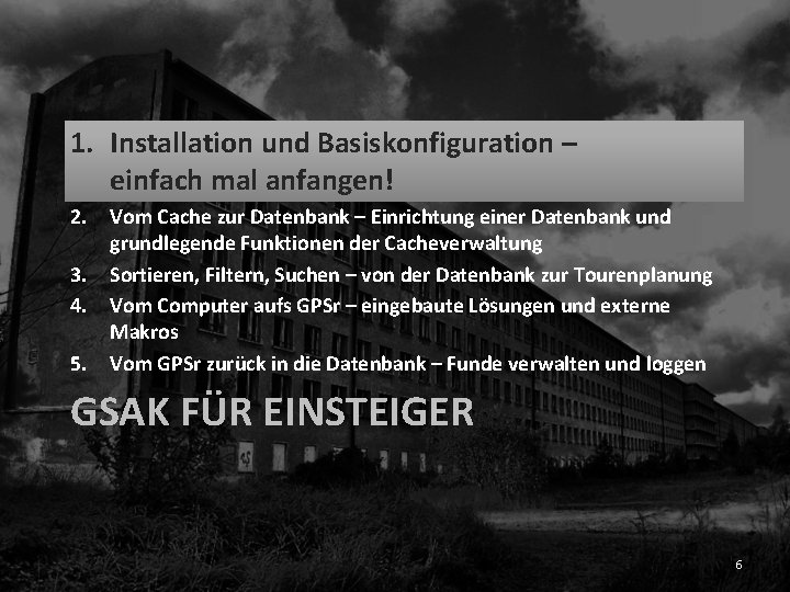 1. Installation und Basiskonfiguration – einfach mal anfangen! 2. Vom Cache zur Datenbank –