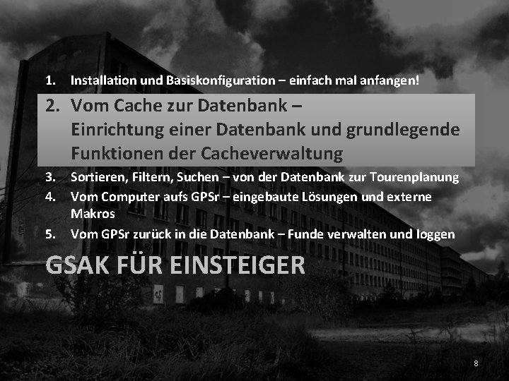 1. Installation und Basiskonfiguration – einfach mal anfangen! 2. Vom Cache zur Datenbank –