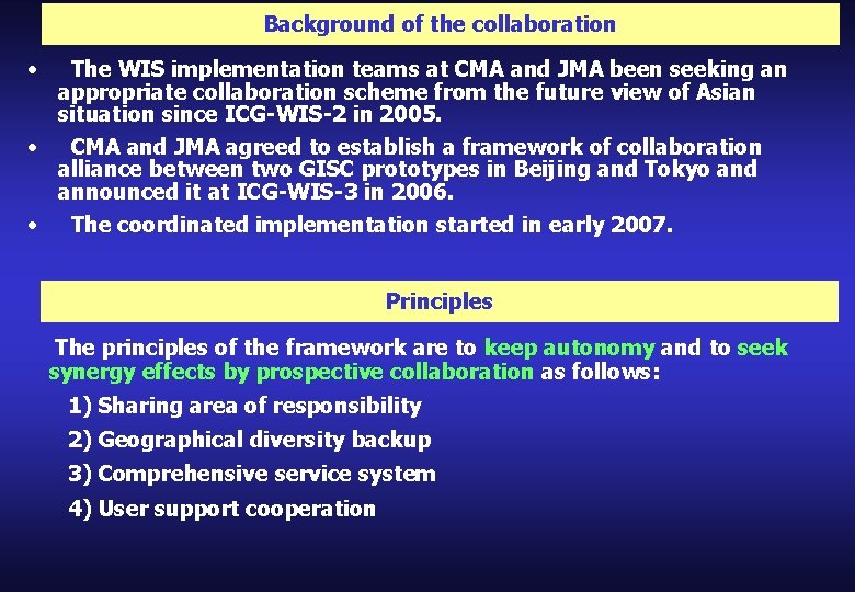 Background of the collaboration • The WIS implementation teams at CMA and JMA been