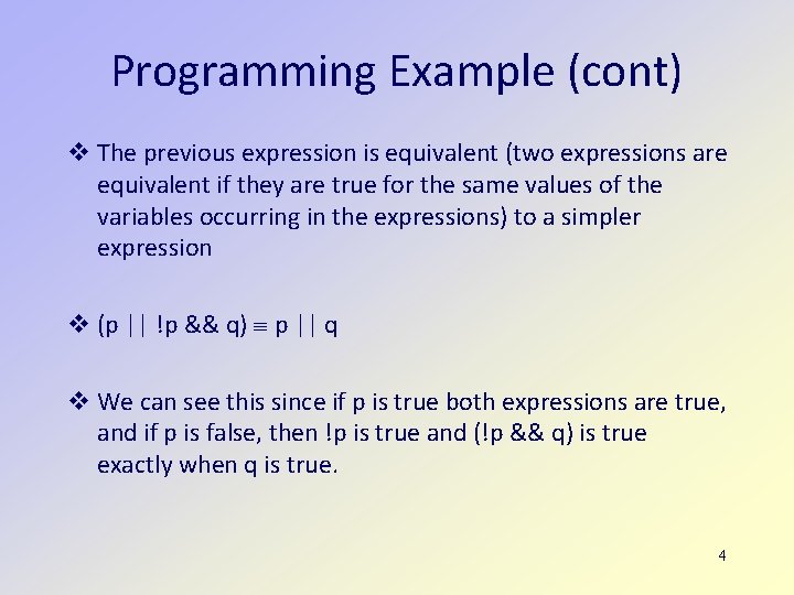 Programming Example (cont) The previous expression is equivalent (two expressions are equivalent if they