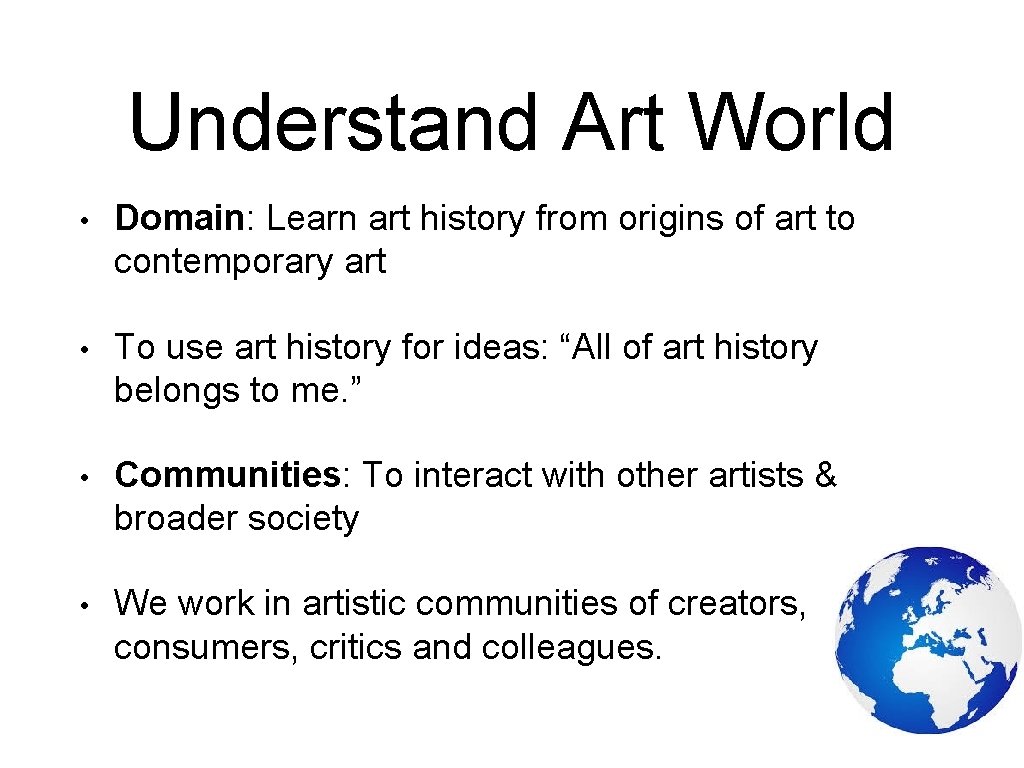 Understand Art World • Domain: Learn art history from origins of art to contemporary