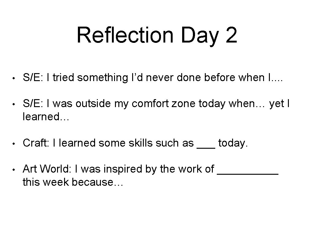 Reflection Day 2 • S/E: I tried something I’d never done before when I.