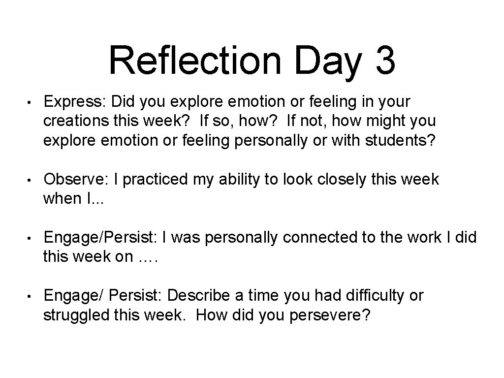 Reflection Day 3 • Express: Did you explore emotion or feeling in your creations