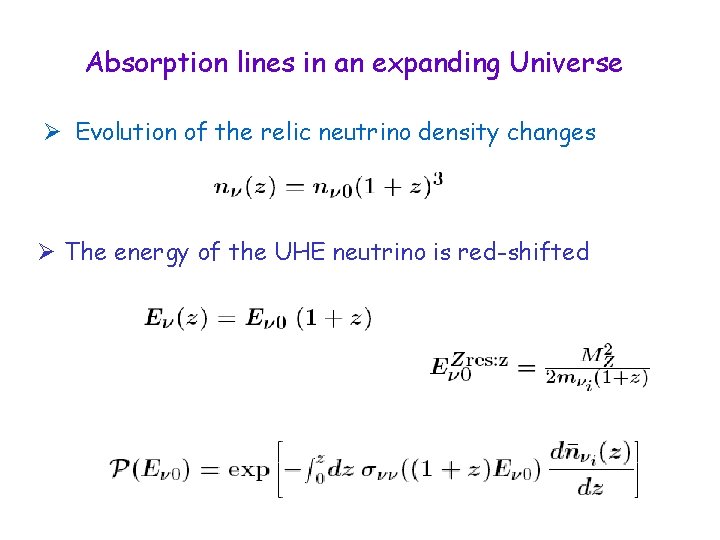 Absorption lines in an expanding Universe Ø Evolution of the relic neutrino density changes