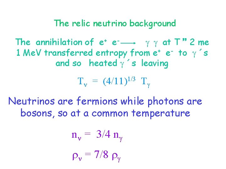 The relic neutrino background The annihilation of e+ eg g at T 2 me