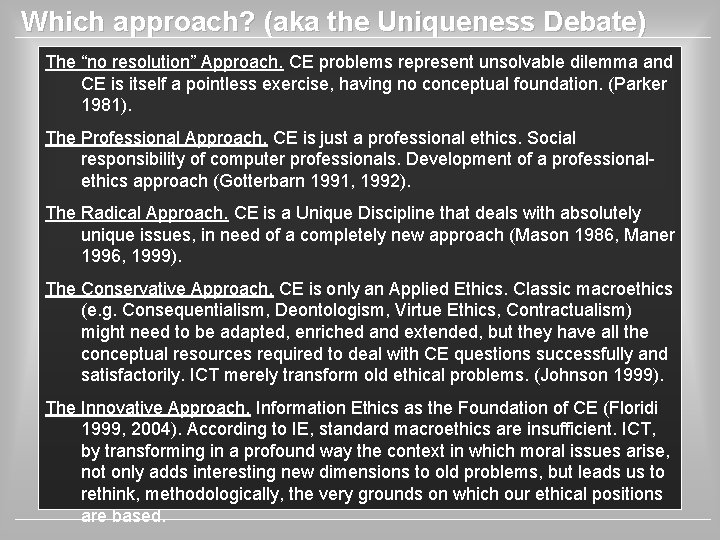 Which approach? (aka the Uniqueness Debate) The “no resolution” Approach. CE problems represent unsolvable