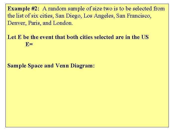 Example #2: A random sample of size two is to be selected from the