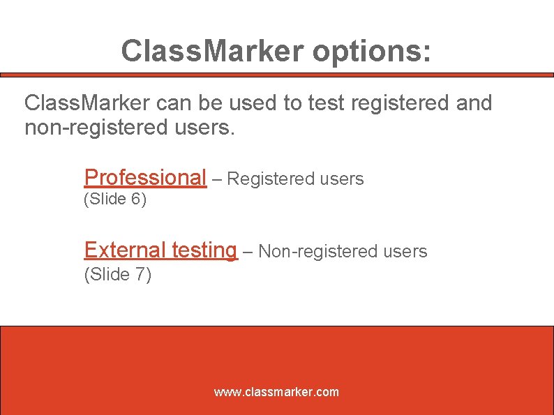 Class. Marker options: Class. Marker can be used to test registered and non-registered users.