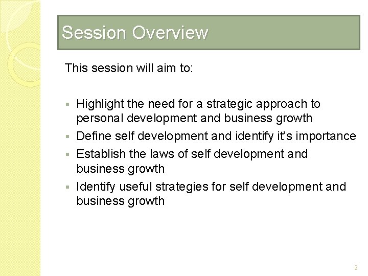 Session Overview This session will aim to: Highlight the need for a strategic approach