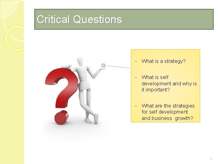 Critical Questions § What is a strategy? § What is self development and why
