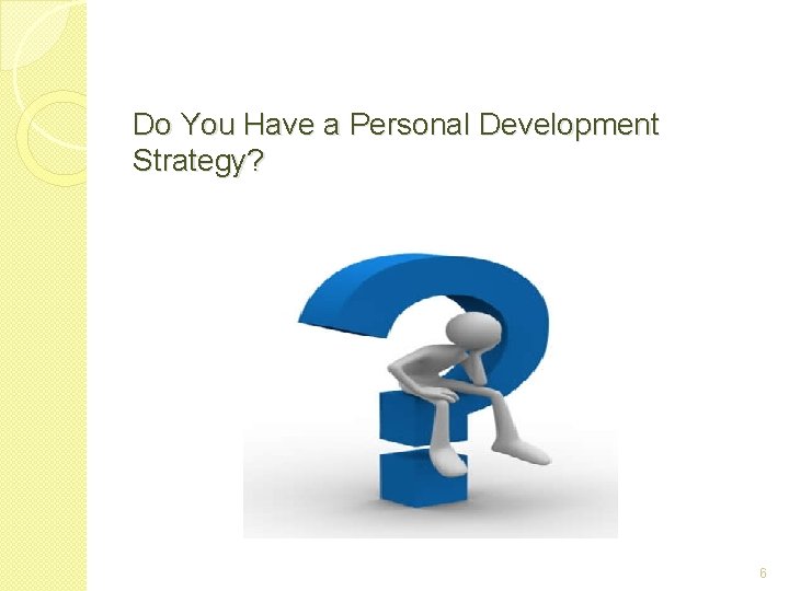 Do You Have a Personal Development Strategy? 6 