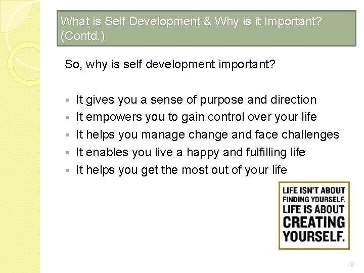What is Self Development & Why is it Important? (Contd. ) So, why is