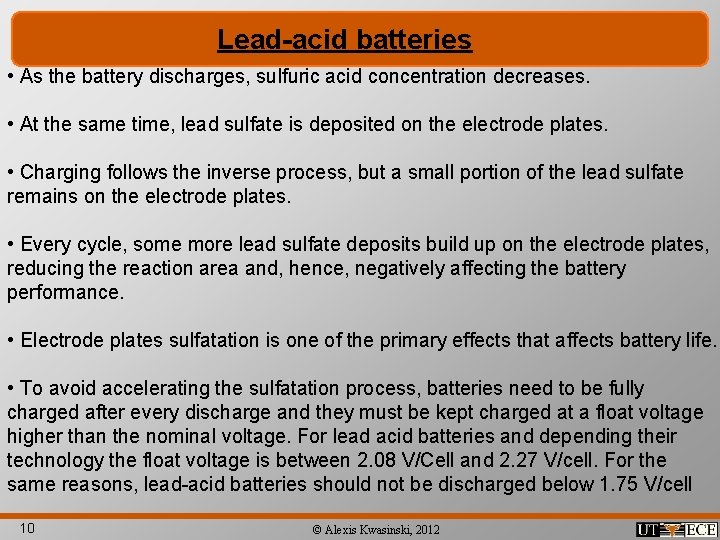 Lead-acid batteries • As the battery discharges, sulfuric acid concentration decreases. • At the