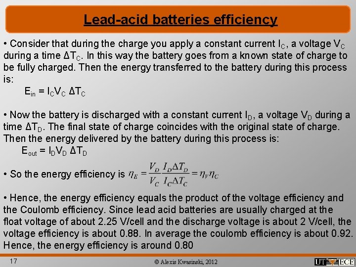 Lead-acid batteries efficiency • Consider that during the charge you apply a constant current