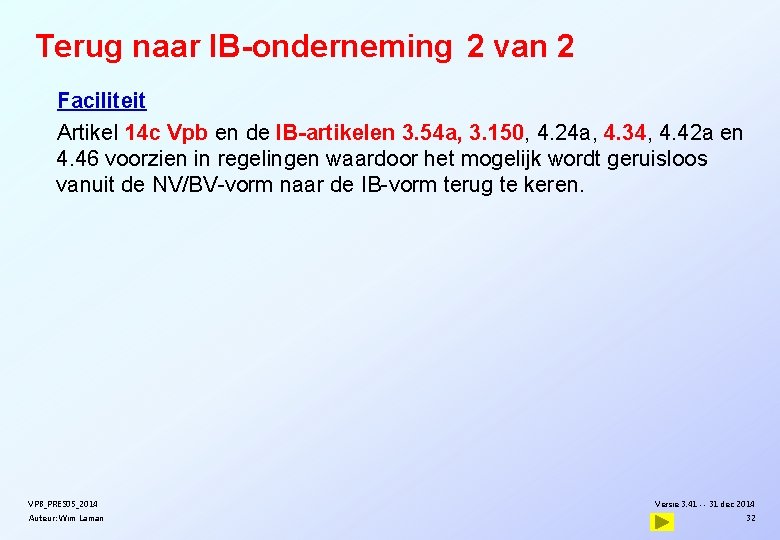 Terug naar IB-onderneming 2 van 2 Faciliteit Artikel 14 c Vpb en de IB-artikelen