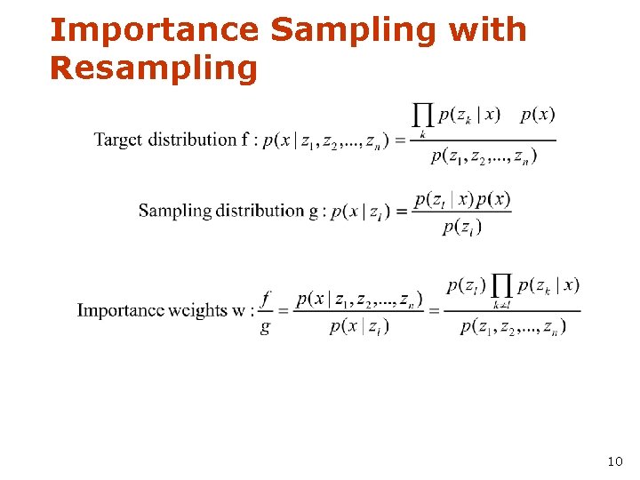 Importance Sampling with Resampling 10 