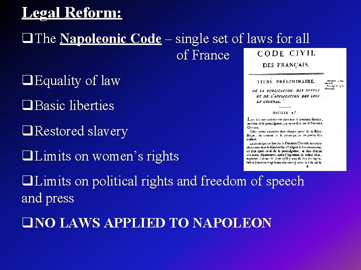 Legal Reform: q. The Napoleonic Code – single set of laws for all of