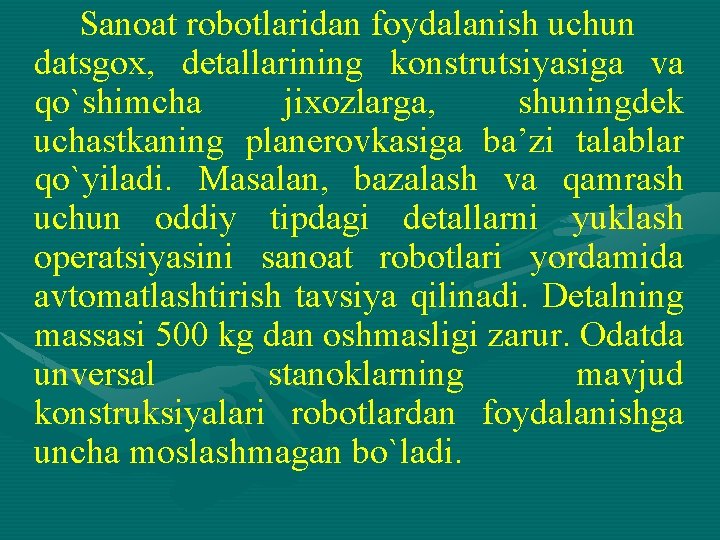 Sanoat robotlaridan foydalanish uchun datsgox, detallarining konstrutsiyasiga va qo`shimcha jixozlarga, shuningdek uchastkaning planerovkasiga ba’zi