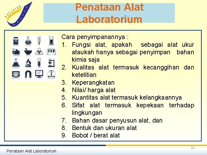 Penataan Alat Laboratorium Cara penyimpanannya : 1. Fungsi alat, apakah sebagai alat ukur ataukah