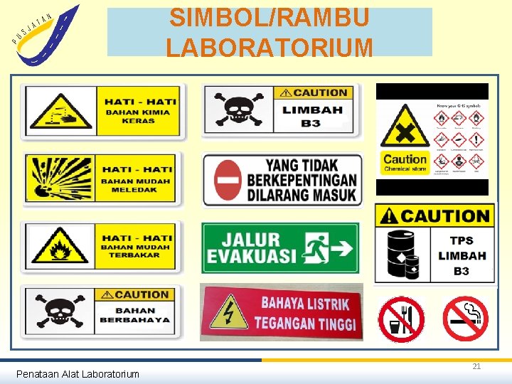 SIMBOL/RAMBU LABORATORIUM Penataan Alat Laboratorium 21 