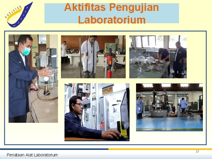 Aktifitas Pengujian Laboratorium Penataan Alat Laboratorium 37 
