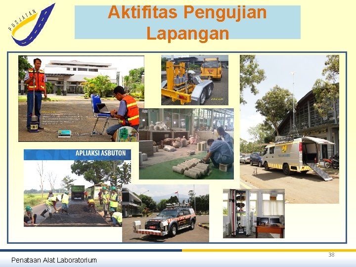 Aktifitas Pengujian Lapangan Penataan Alat Laboratorium 38 