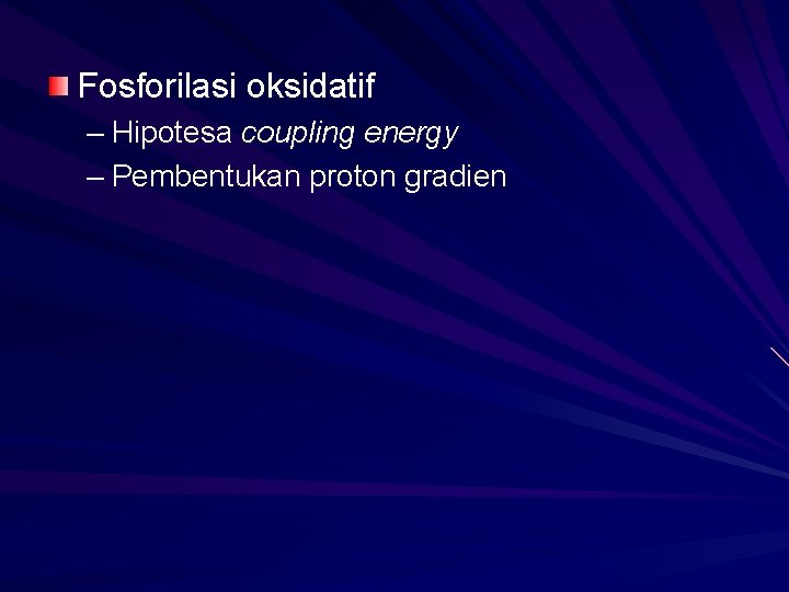 Fosforilasi oksidatif – Hipotesa coupling energy – Pembentukan proton gradien 