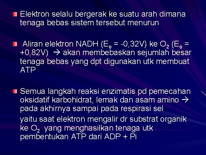 Elektron selalu bergerak ke suatu arah dimana tenaga bebas sistem tersebut menurun Aliran elektron