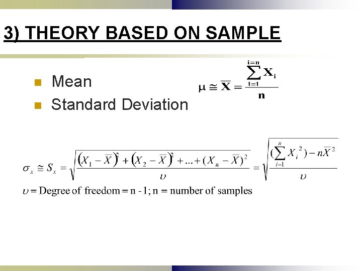 3) THEORY BASED ON SAMPLE n n Mean Standard Deviation 