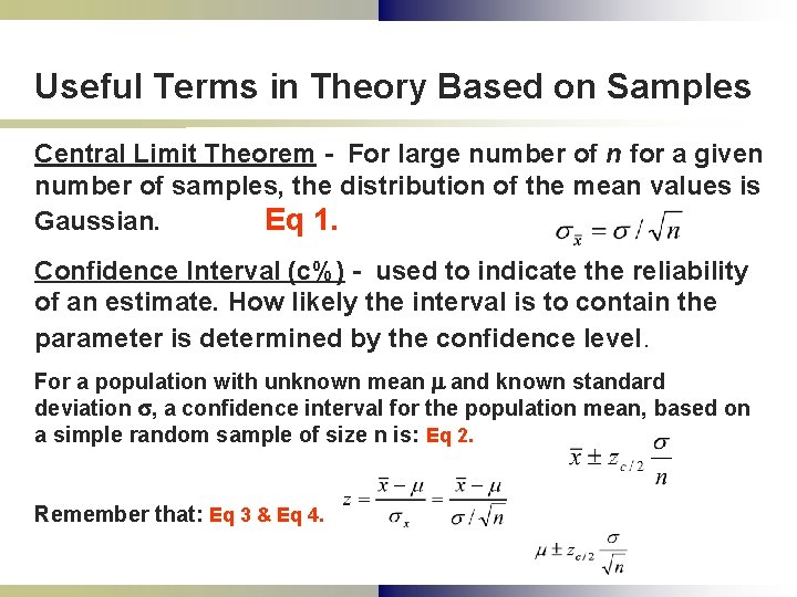 Useful Terms in Theory Based on Samples Central Limit Theorem - For large number