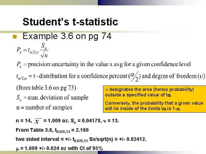 Student’s t-statistic n Example 3. 6 on pg 74 a designates the area (hence