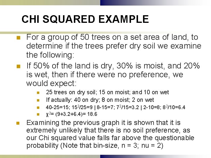 CHI SQUARED EXAMPLE n n For a group of 50 trees on a set