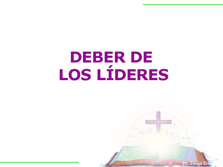 DEBER DE LOS LÍDERES Pr. Diego Doria 