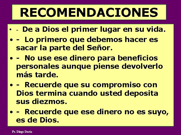 RECOMENDACIONES • - De a Dios el primer lugar en su vida. • -