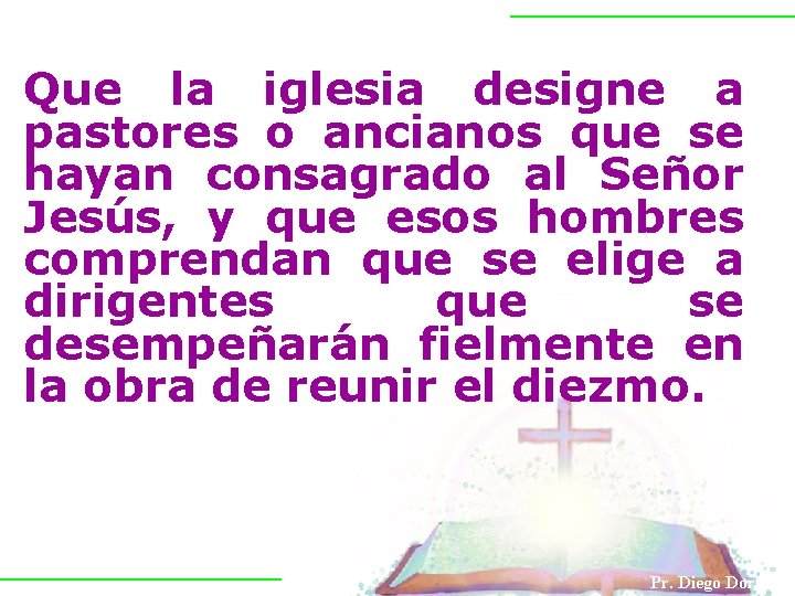 Que la iglesia designe a pastores o ancianos que se hayan consagrado al Señor