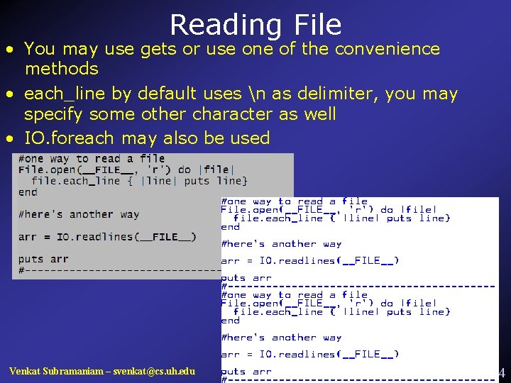 Reading File • You may use gets or use one of the convenience methods