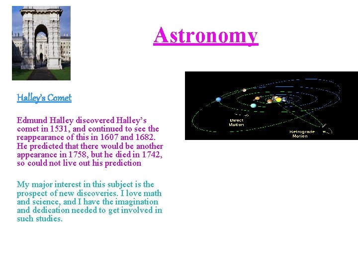 Astronomy Halley’s Comet Edmund Halley discovered Halley’s comet in 1531, and continued to see