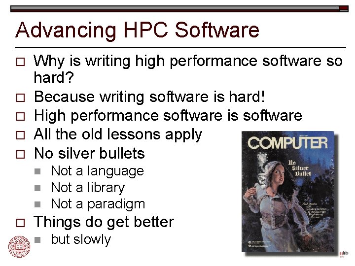 Advancing HPC Software o o o Why is writing high performance software so hard?