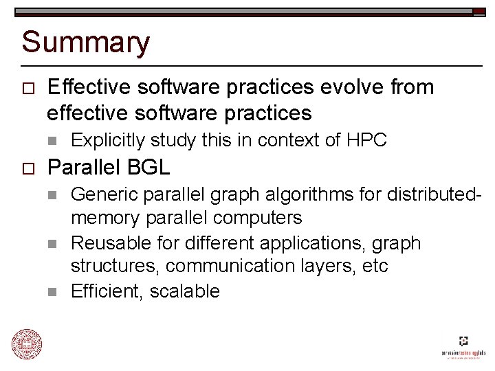 Summary o Effective software practices evolve from effective software practices n o Explicitly study