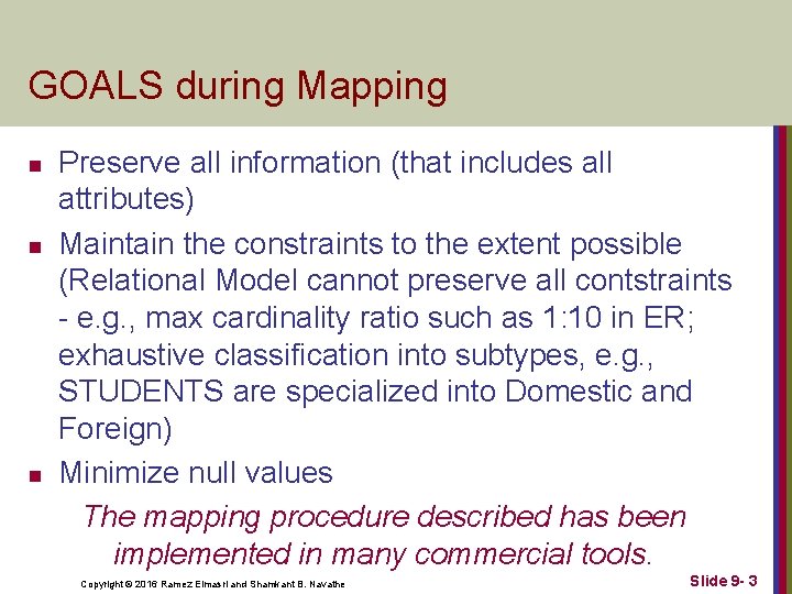 GOALS during Mapping n n n Preserve all information (that includes all attributes) Maintain