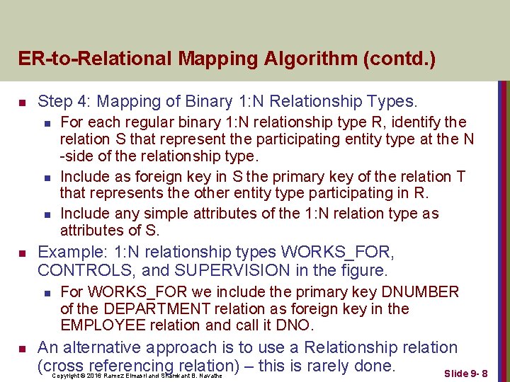 ER-to-Relational Mapping Algorithm (contd. ) n Step 4: Mapping of Binary 1: N Relationship ER-to-Relational Mapping Algorithm (contd. ) n Step 4: Mapping of Binary 1: N Relationship