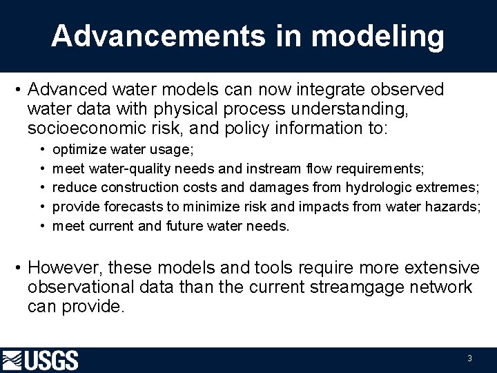 Advancements in modeling • Advanced water models can now integrate observed water data with