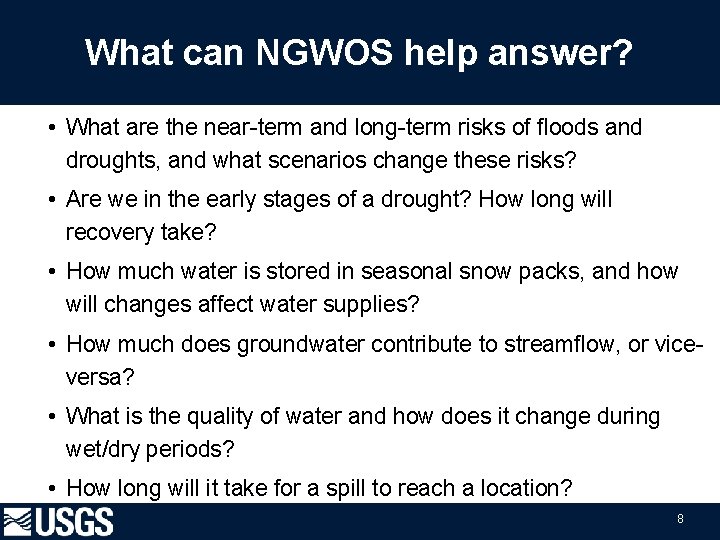 What can NGWOS help answer? • What are the near-term and long-term risks of